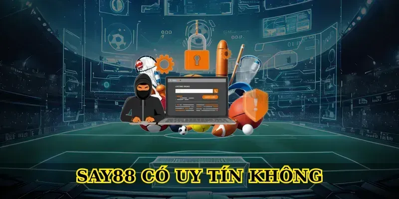 Say 88 có uy tín không